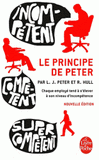Le principe de Peter. Ou pourquoi tout va toujours mal