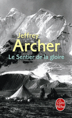 Le Sentier de la gloire. Inspiré d'une histoire vraie