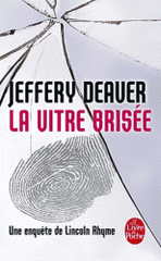 La vitre brisée. Une enquête de Lincoln Rhyme
