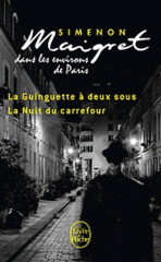 Maigret aux environs de Paris. La Guinguette à deux sous ; La Nuit du carrefour