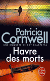 Havre des morts. Une enquête de Kay Scarpetta
