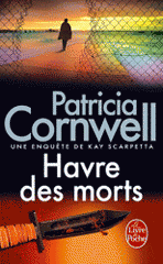 Havre des morts. Une enquête de Kay Scarpetta