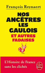 Nos ancêtres les Gaulois. Et autres fadaises