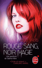 Sabina Kane Tome 2
Rouge sang, noir magie
