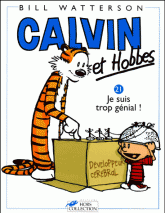 Calvin et Hobbes Tome 21
Je suis trop génial !