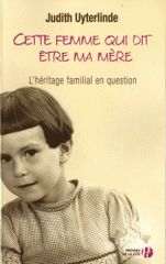 Cette femme qui dit être ma mère. L'héritage familial en question