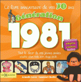 Génération 1981. Le livre de vos 30 ans