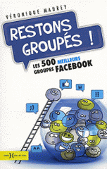 Restons groupés !. Les 500 meilleurs groupes sur facebook