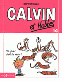 Calvin et Hobbes Tome 14
Va jouer dans le mixer !