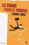 Le chaos financier mondial. La crise de la dette, la crise de l'euro : comment s'en sortir