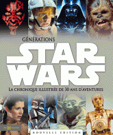 Générations Star Wars. La chronique illustrée de 30 ans d'aventures
édition revue et corrigée