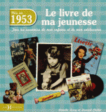 Nés en 1953, le livre de ma jeunesse. Tous les souvenirs de mon enfance et de mon adolescence