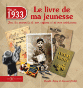 Nés en 1933, le livre de ma jeunesse. Tous les souvenirs de mon enfance et de mon adolescence