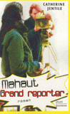 Mahaut, grand reporter