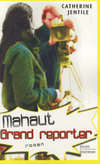 Mahaut, grand reporter