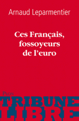 Ces Français, fossoyeurs de l'euro