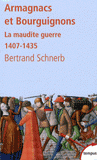 Armagnacs et Bourguignons. La maudite guerre 1407-1435