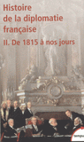 Histoire de la diplomatie française. Tome 2, De 1815 à nos jours
