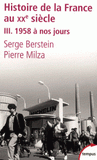Histoire de la France au XXe siècle. Tome 3 : 1958 à nos jours