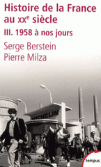 Histoire de la France au XXe siècle. Tome 3 : 1958 à nos jours