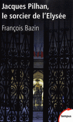 Jacques Pilhan, le sorcier de l'Elysée
