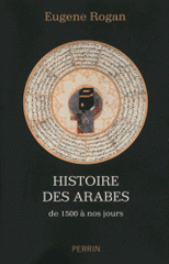 Histoire des arabes. De 1500 à nos jours