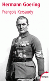 Hermann Goering. Le deuxième homme du IIIe Reich