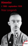 Himmler. Tome 1, 1900 - septembre 1939