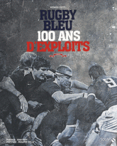 Rugby bleu 100 ans d'exploits