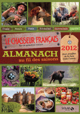 Le chasseur français, La vie grandeur nature. Almanach au fil des saisons
édition 2012