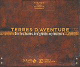 Terres d'aventure. Sur les traces des grands explorateurs