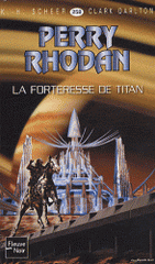 Perry Rhodan. La Forteresse de Titan