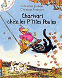 Les P'tites Poules 
Charivari chez les P'tites Poules