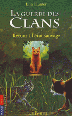 La guerre des clans Tome 1
Retour à l'état sauvage