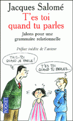 T'es toi quand tu parles. Jalons pour une grammaire relationnelle