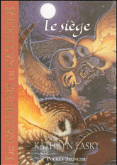 Les Gardiens de Ga'Hoole Tome 4
Le siège