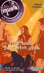 Musik et compagnie Tome 2
Trop beau pour être vrai