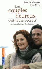 Les couples heureux ont leurs secrets. Les sept lois de la réussite