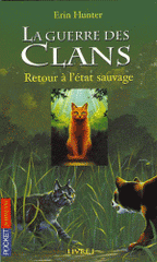 La guerre des clans Tome 1
Retour à l'état sauvage