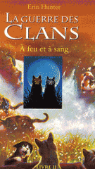 La guerre des clans Tome 2
A feu et à sang