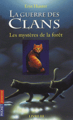La guerre des clans Tome 3
Les mystères de la fôret
