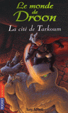 Le monde de Droon Tome 11
La cité de Tarkoum