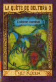 La quête de Deltora 3 Tome 4
L'ultime combat