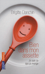 Bien dans mon assiette. Je suis ce que je mange
