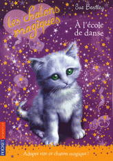Les chatons magiques Tome 7
A l'école de danse