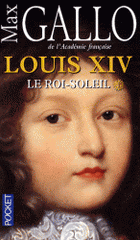 Louis XIV Tome 1
Le Roi-Soleil