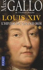 Louis XIV Tome 2
L'hiver du Grand Roi