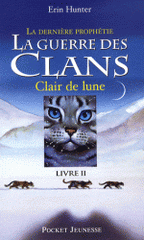 La guerre des clans : la dernière prophétie Tome 2
Clair de lune