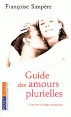 Guide des amours plurielles. Pour une écologie amoureuse