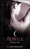 La Maison de la Nuit Tome 4
Rebelle